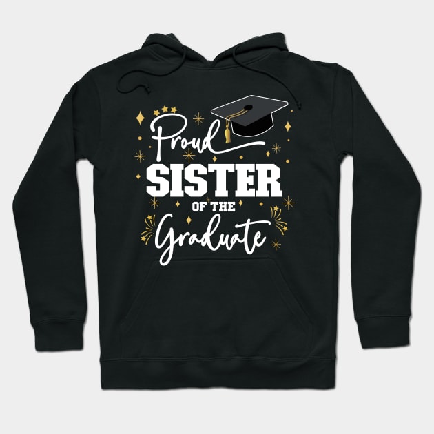 Proud Sister Of The Graduate | Quote With White Text Family Graduation Hoodie by Estrytee